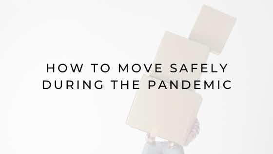 How to Move Safely During the Pandemic